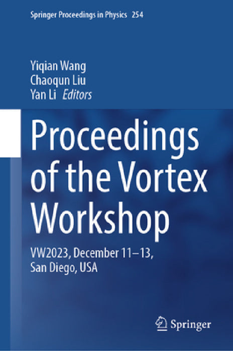Proceedings of the Vortex Workshop: Vw2023, December 11-13, San Diego, USA by Yiqian Wang, Chaoqun Liu, Yan Li
