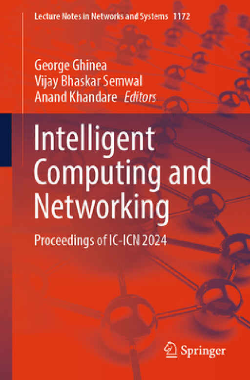 Intelligent Computing and Networking: Proceedings of IC-Icn 2024 by George Ghinea, Vijay Bhaskar Semwal, Anand Khandare