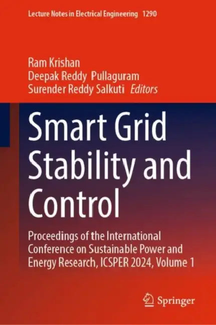 Smart Grid Stability and Control: Proceedings of the International Conference on Sustainable Power and Energy Research, Icsper 2024 by Ram Krishan