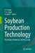 Soybean Production Technology: Physiology, Production and Processing by Krishna Pratap Singh, N. K. Singh, Aravind T