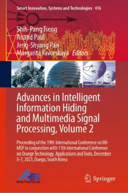 Advances in Intelligent Information Hiding and Multimedia Signal Processing: Proceeding of the 19th International Conference on Iih-Msp in C by Shih-Pang Tseng