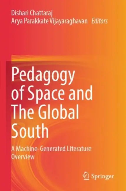 Pedagogy Of Space And The Global South by Dishari Chattaraj