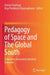 Pedagogy Of Space And The Global South by Dishari Chattaraj