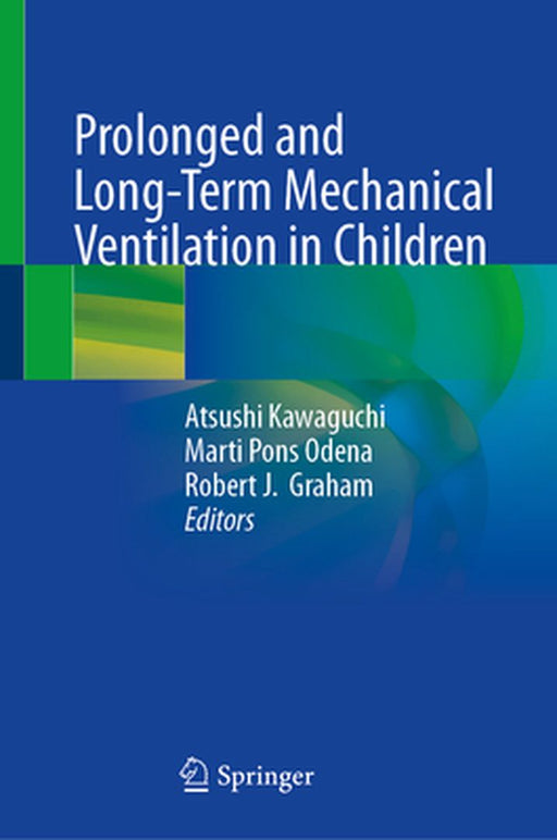 Prolonged and Long-Term Mechanical Ventilation in Children by Atsushi Kawaguchi