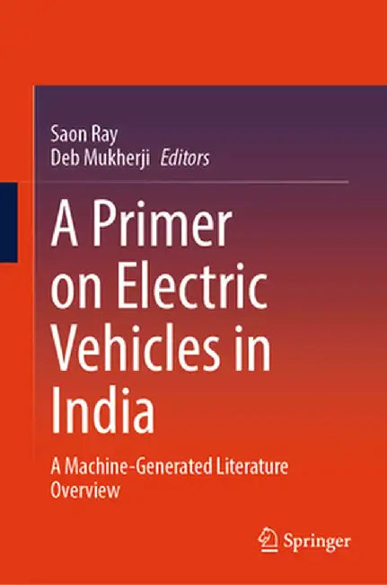 A Primer on Electric Vehicles in India: A Machine-Generated Literature Overview by Saon Ray