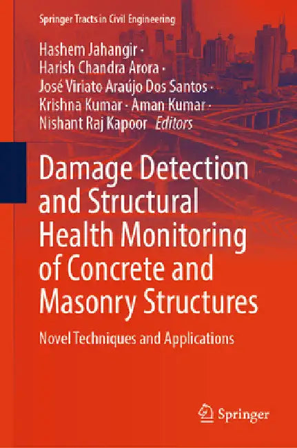 Damage Detection and Structural Health Monitoring of Concrete and Masonry Structures: Novel Techniques and Applications by Hashem Jahangir