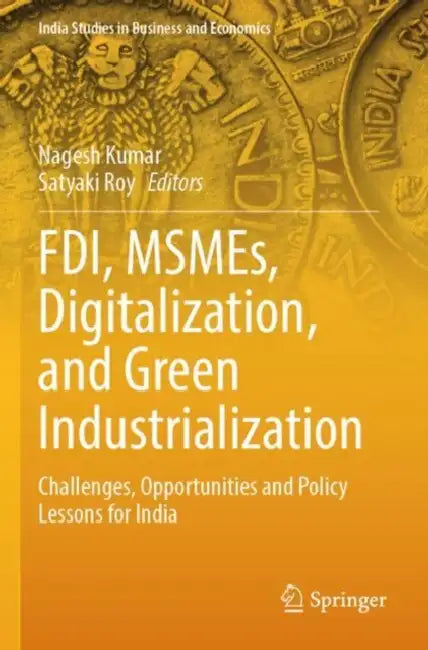 Fdi Msmes Digitalization And Green Industrialization by Nagesh Kumar