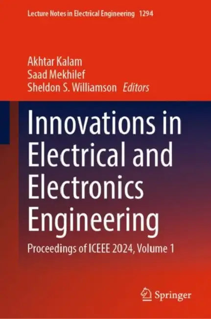 Innovations in Electrical and Electronics Engineer: Proceedings of Iceee 2024 by Akhtar Kalam