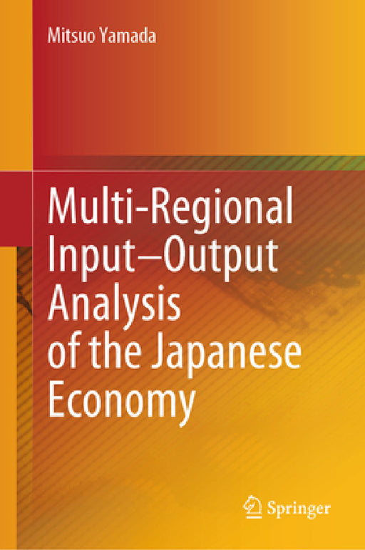 Multi-Regional Input-Output Analysis of the Japanese Economy by Mitsuo Yamada