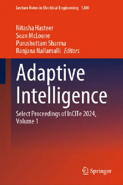 Adaptive Intelligence: Select Proceedings of Incite 2024, Volume 1 by Nitasha Hasteer, Seán McLoone, Purushottam Sharma