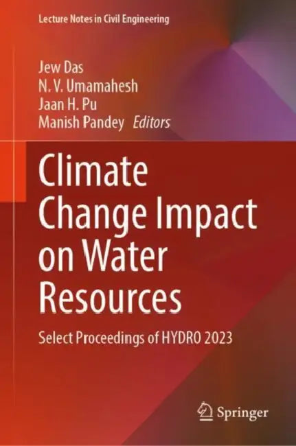 Climate Change Impact on Water Resources: Select Proceedings of Hydro 2023 by Jew Das
