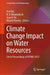 Climate Change Impact on Water Resources: Select Proceedings of Hydro 2023 by Jew Das