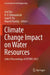 Climate Change Impact On Water Resources by Jew Das