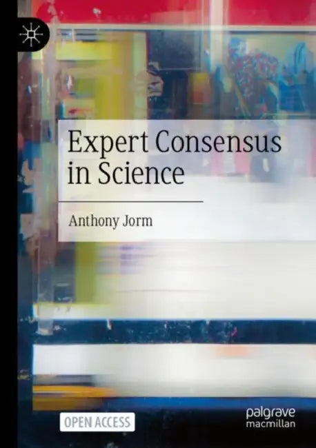 Expert Consensus in Science by Anthony Jorm
