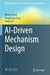 AI-Driven Mechanism Design by Weiran Shen