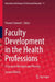 Faculty Development In The Health Professions by Yvonne Steinert
