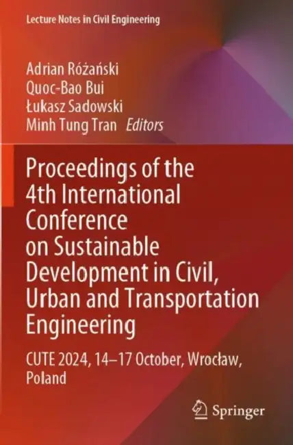 Proceedings Of The 4th International Conference On Sustainable Development In Civil Urban And Transportation Engineering by Adrian Różański