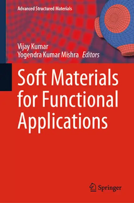 Soft Materials for Functional Applications by Vijay Kumar