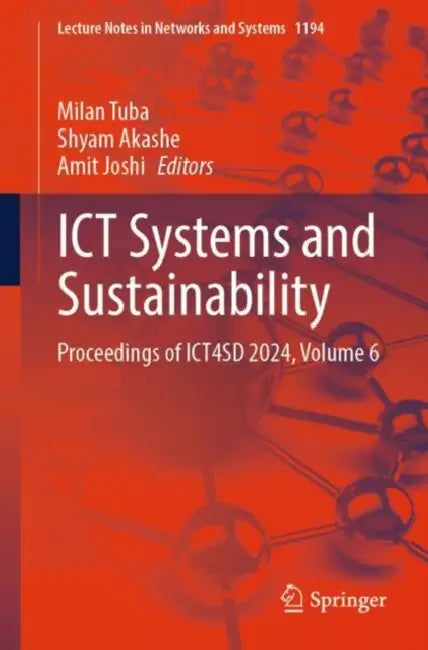 ICT Systems and Sustainability: Proceedings of Ict4sd 2024, Volume 6 by Milan Tuba, Shyam Akashe, Amit Joshi