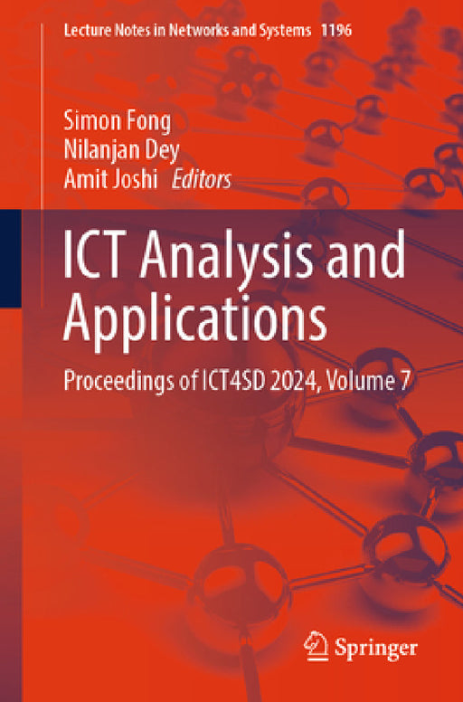 ICT Analysis and Applications: Proceedings of Ict4sd 2024, Volume 7 by Simon Fong, Nilanjan Dey, Amit Joshi