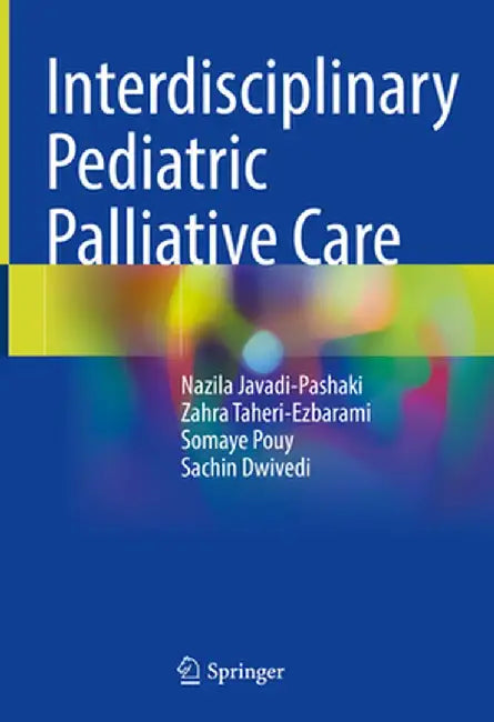 Interdisciplinary Pediatric Palliative Care by Nazila Javadi-Pashaki