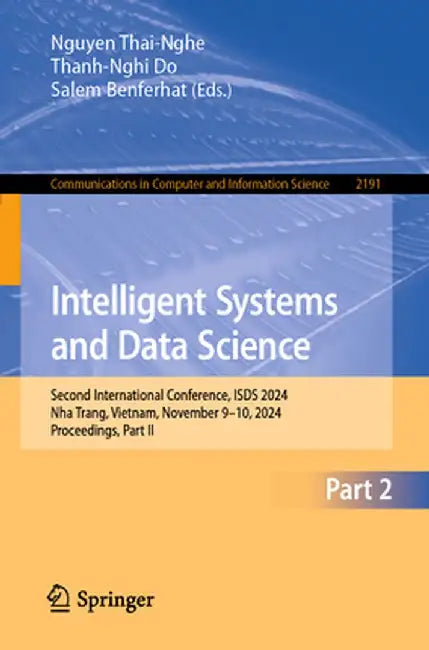Intelligent Systems and Data Science: Second International Conference, Isds 2024, Nha Trang, Vietnam, November 9-10, 2024, Proceedings, Part II by Nguyen Thai-Nghe