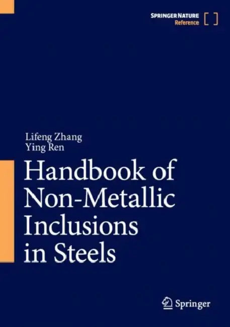 Handbook of Non-Metallic Inclusions in Steels by Lifeng Zhang