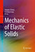 Mechanics of Elastic Solids by Junqian Zhang, Yicheng Song, Bo Lu