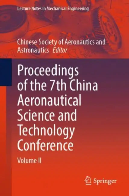 Proceedings of the 7th China Aeronautical Science and Technology Conference by Chinese Society of Aeronautics & Astronautics