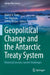 Geopolitical Change and the Antarctic Treaty System