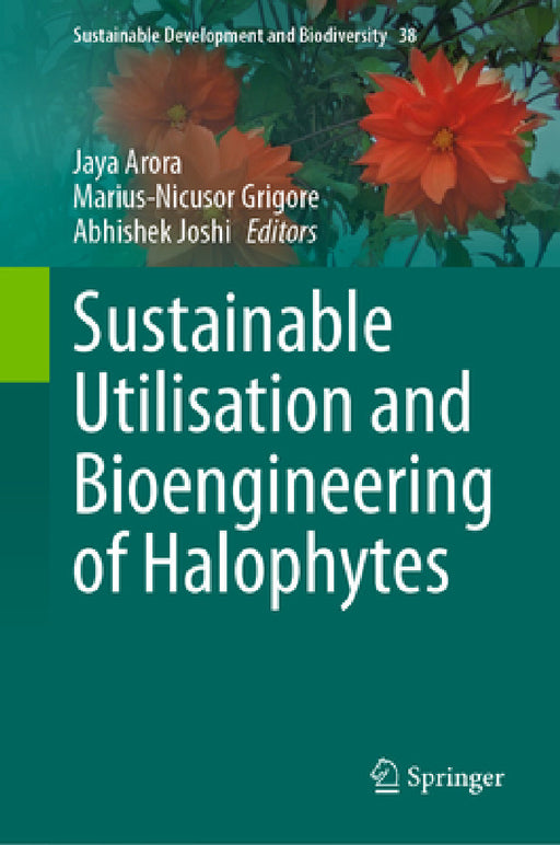 Sustainable Utilisation and Bioengineering of Halophytes by Jaya Arora, Marius-Nicusor Grigore, Abhishek Joshi