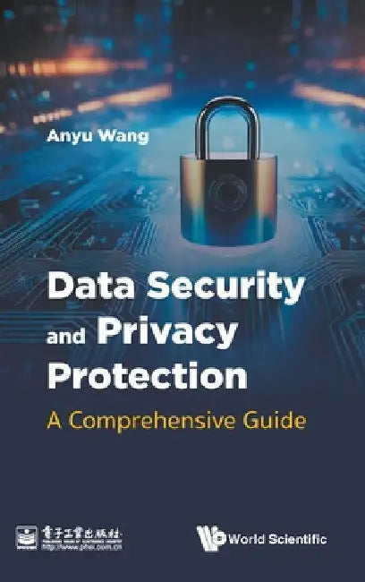 Data Security and Privacy Protection: A Comprehensive Guide by Anyu Wang