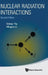 Nuclear Radiation Interactions (Second Edition) by Sidney Yip