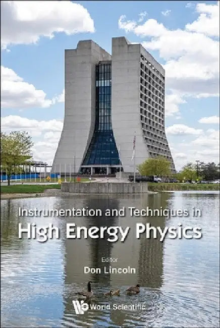 Instrumentation and Techniques in High Energy Physics by Donald Lincoln