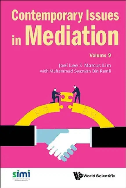 Contemporary Issues in Mediation - Volume 9 by Joel Lee