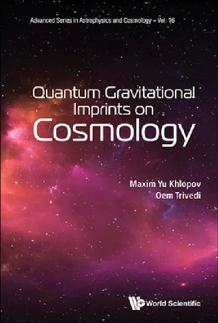 Quantum Gravitational Imprints on Cosmology by Khlopov Maxim Yu