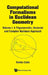 Computational Formalisms in Euclidean Geometry, Vol. I: A Trigonometric, Vectorial and Complex Numbers Approach by Ovidiu Calin