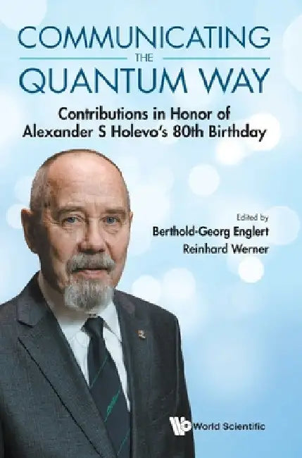 Communicating the Quantum Way by Englert Berthold-Georg