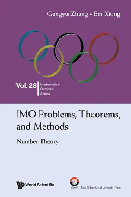 Imo Problems, Theorems, and Methods: Number Theory by Bin Xiong