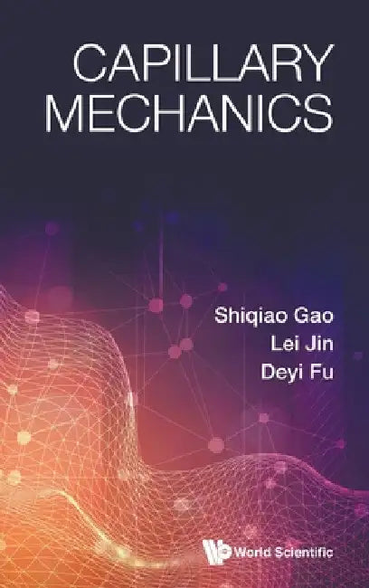 Capillary Mechanics by Gao Shiqiao
