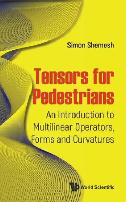 Tensors for Pedestrians by Shemesh Simon