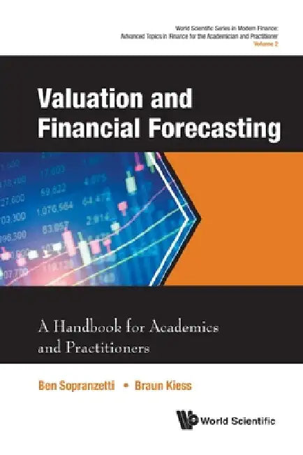Valuation and Financial Forecasting: A Handbook for Academics and Practitioners by Ben Sopranzetti