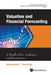 Valuation and Financial Forecasting: A Handbook for Academics and Practitioners by Ben Sopranzetti