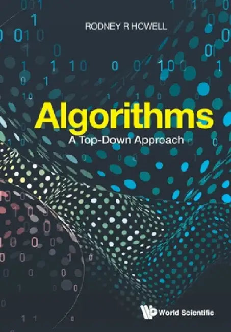 Algorithms: A Top-Down Approach by Rodney R. Howell