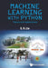 Machine Learning with Python: Theory and Applications by Gui-Rong Liu