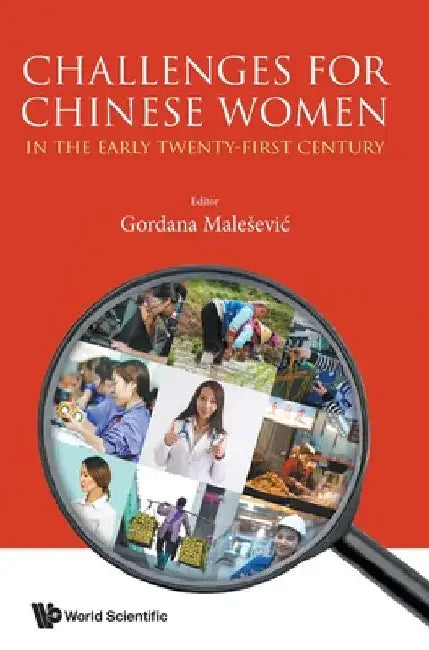 Challenges for Chinese Women Early Twenty-First Century by Malesevic Gordana