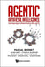 Agentic Artificial Intelligence: Harnessing AI Agents to Reinvent Business, Work, and Life by Pascal Bornet