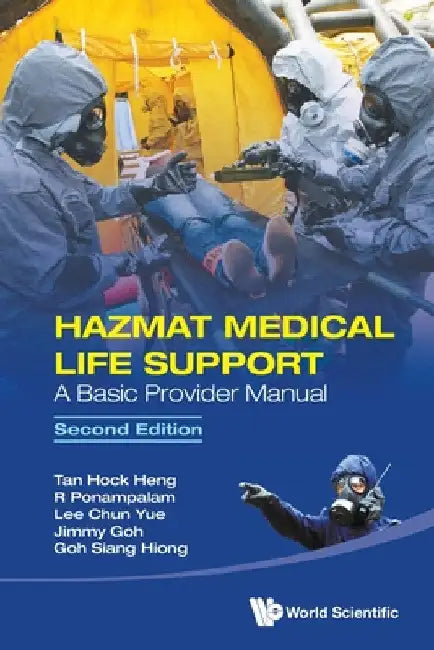 Hazmat Medical Life Support: A Basic Provider Manual (Second Edition) by Hock Heng Tan