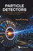 Particle Detectors: Techniques Experimental Particle Physics by Marlow Daniel R