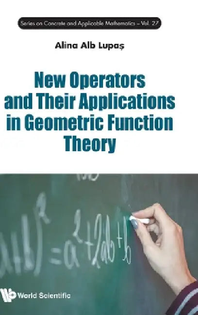 New Operators & Their Applications Geometric Function Theory by Lupas Alina Alb